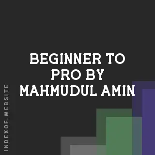 Beginner to Pro by Mahmudul Amin | Indexof
