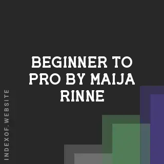 Beginner to Pro by Maija Rinne | Indexof