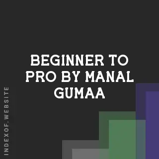 Beginner to Pro by Manal Gumaa | Indexof
