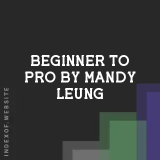 Beginner to Pro by Mandy Leung | Indexof