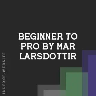 Beginner to Pro by Mar Larsdottir | Indexof