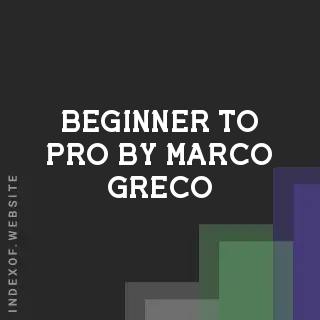 Beginner to Pro by Marco Greco | Indexof