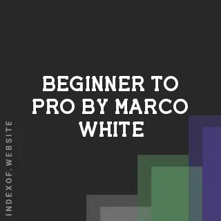 Beginner to Pro by Marco White | Indexof