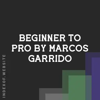 Beginner to Pro by Marcos Garrido | Indexof