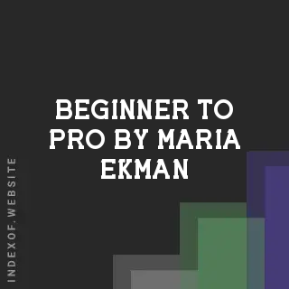 Beginner to Pro by Maria Ekman | Indexof