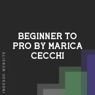 Beginner to Pro by Marica Cecchi | Indexof