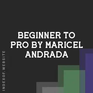 Beginner to Pro by Maricel Andrada | Indexof