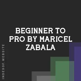 Beginner to Pro by Maricel Zabala | Indexof