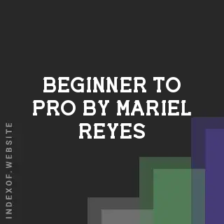 Beginner to Pro by Mariel Reyes | Indexof