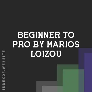 Beginner to Pro by Marios Loizou | Indexof