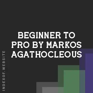 Beginner to Pro by Markos Agathocleous | Indexof
