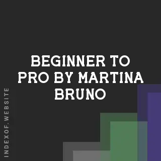 Beginner to Pro by Martina Bruno | Indexof