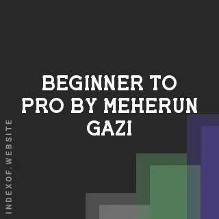 Beginner to Pro by Meherun Gazi | Indexof