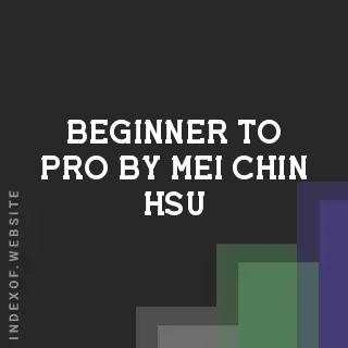 Beginner to Pro by Mei-chin Hsu | Indexof