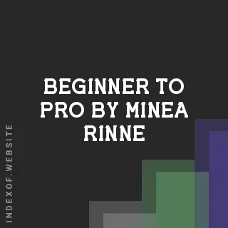 Beginner to Pro by Minea Rinne | Indexof