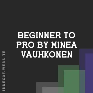 Beginner to Pro by Minea Vauhkonen | Indexof