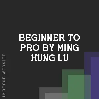 Beginner to Pro by Ming-hung Lu | Indexof