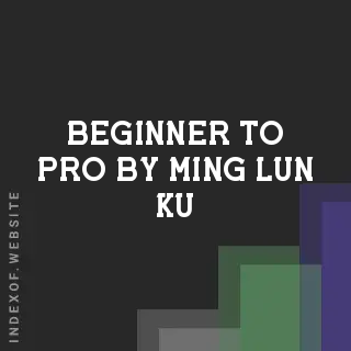 Beginner to Pro by Ming-lun Ku | Indexof