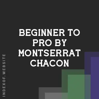 Beginner to Pro by Montserrat Chacon | Indexof