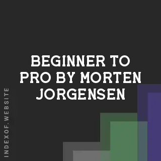 Beginner to Pro by Morten Jorgensen | Indexof