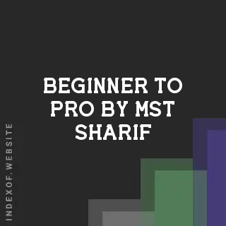 Beginner to Pro by Mst Sharif | Indexof