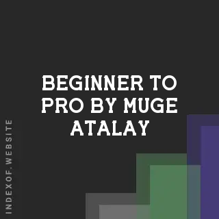 Beginner to Pro by Muge Atalay | Indexof