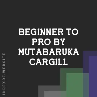 Beginner to Pro by Mutabaruka Cargill | Indexof