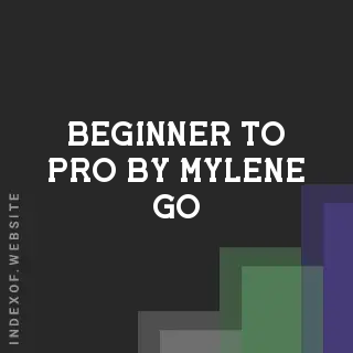 Beginner to Pro by Mylene Go | Indexof