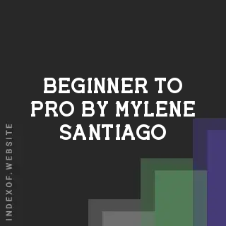 Beginner to Pro by Mylene Santiago | Indexof
