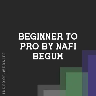 Beginner to Pro by Nafi Begum | Indexof