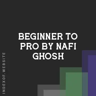 Beginner to Pro by Nafi Ghosh | Indexof