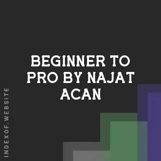 Beginner to Pro by Najat Acan | Indexof