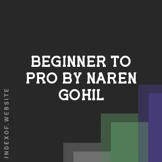 Beginner to Pro by Naren Gohil | Indexof