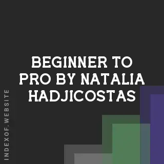 Beginner to Pro by Natalia Hadjicostas | Indexof