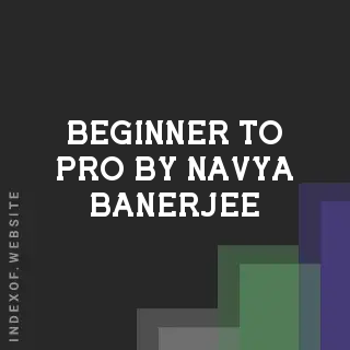 Beginner to Pro by Navya Banerjee | Indexof