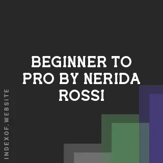 Beginner to Pro by Nerida Rossi | Indexof
