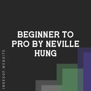 Beginner to Pro by Neville Hung | Indexof