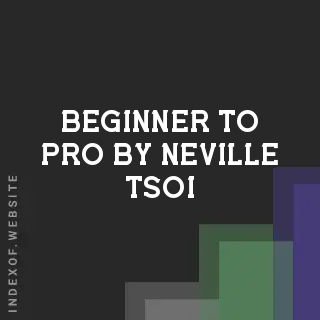 Beginner to Pro by Neville Tsoi | Indexof
