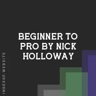 Beginner to Pro by Nick Holloway | Indexof