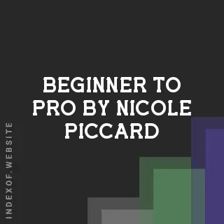 Beginner to Pro by Nicole Piccard | Indexof