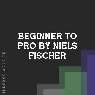 Beginner to Pro by Niels Fischer | Indexof
