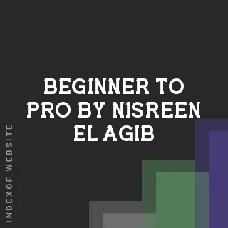 Beginner to Pro by Nisreen El-Agib | Indexof