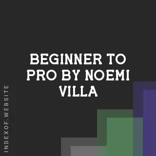 Beginner to Pro by Noemi Villa | Indexof