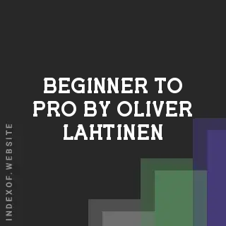 Beginner to Pro by Oliver Lahtinen | Indexof