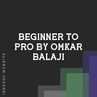 Beginner to Pro by Omkar Balaji | Indexof