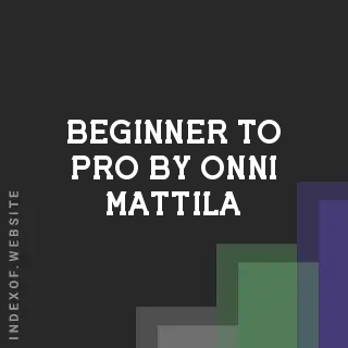 Beginner to Pro by Onni Mattila | Indexof