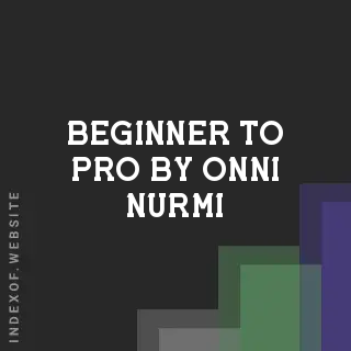 Beginner to Pro by Onni Nurmi | Indexof