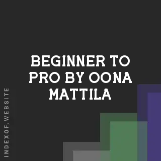 Beginner to Pro by Oona Mattila | Indexof