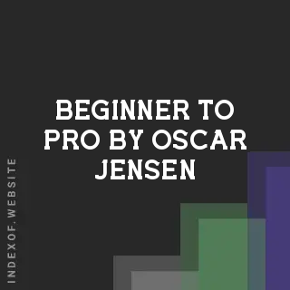 Beginner to Pro by Oscar Jensen | Indexof