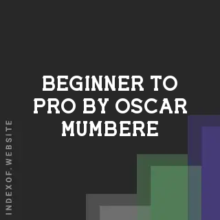 Beginner to Pro by Oscar Mumbere | Indexof